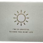 Card that writes "I'm so grateful to have you in my life"
